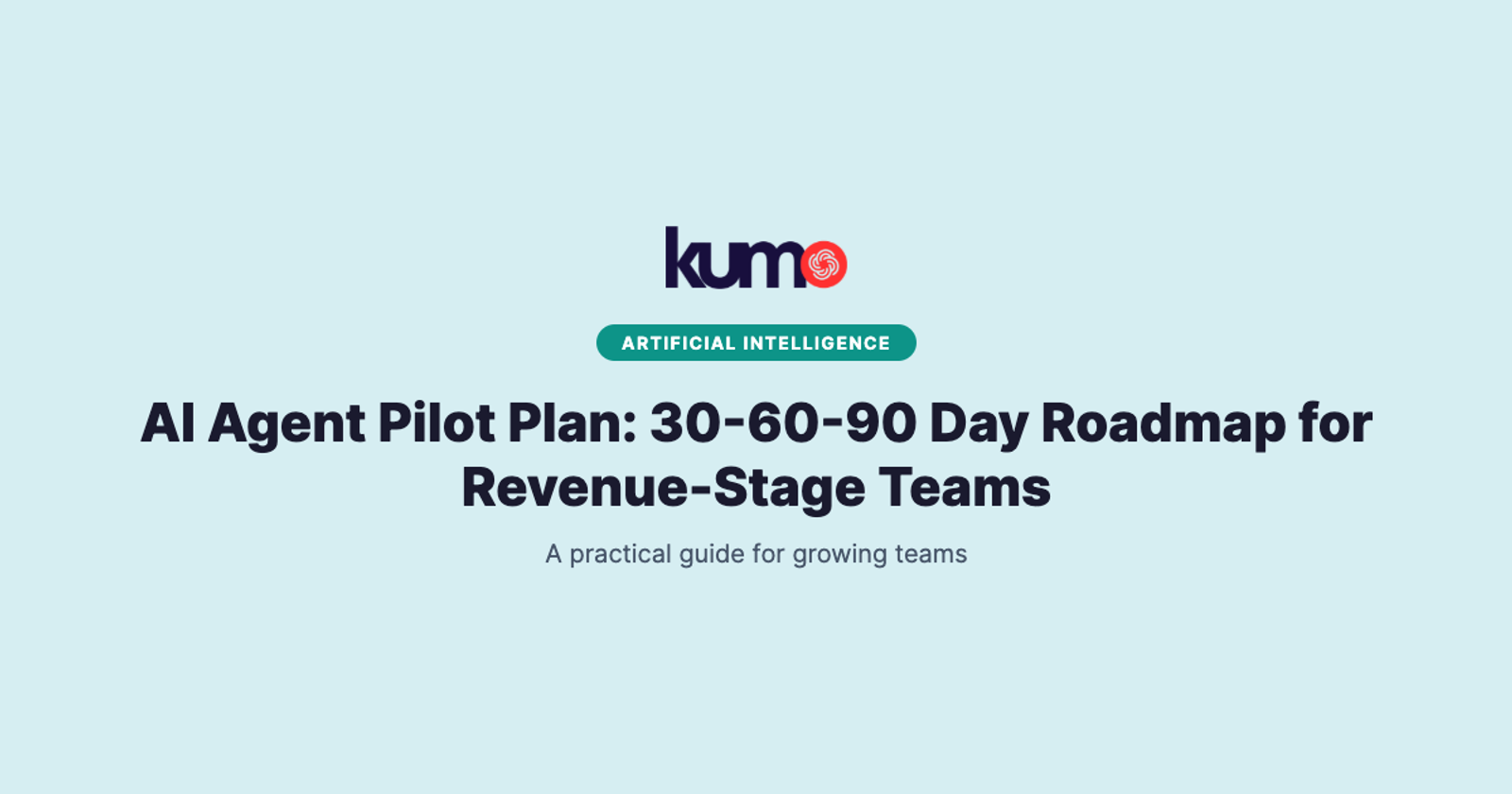 AI Agent Pilot Plan: 30-60-90 Day Roadmap for Revenue-Stage Teams blog banner