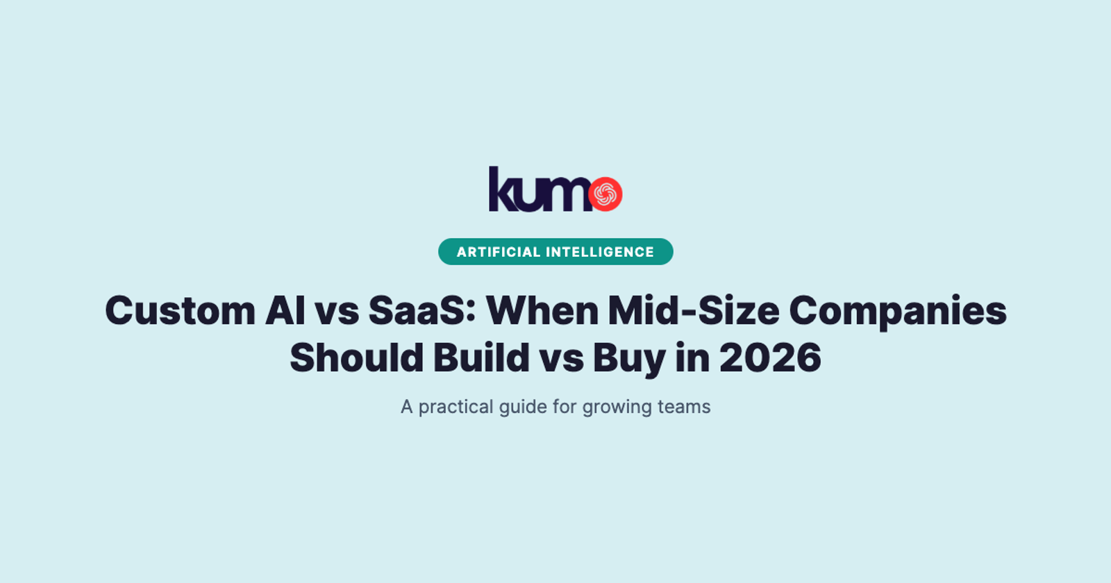 Custom AI vs SaaS: When Mid-Size Companies Should Build vs Buy in 2026 blog banner