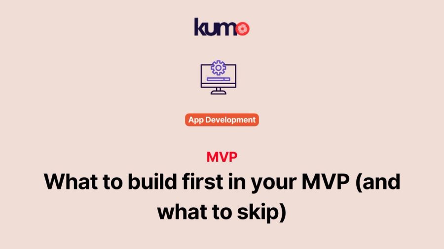 What to build first in your MVP