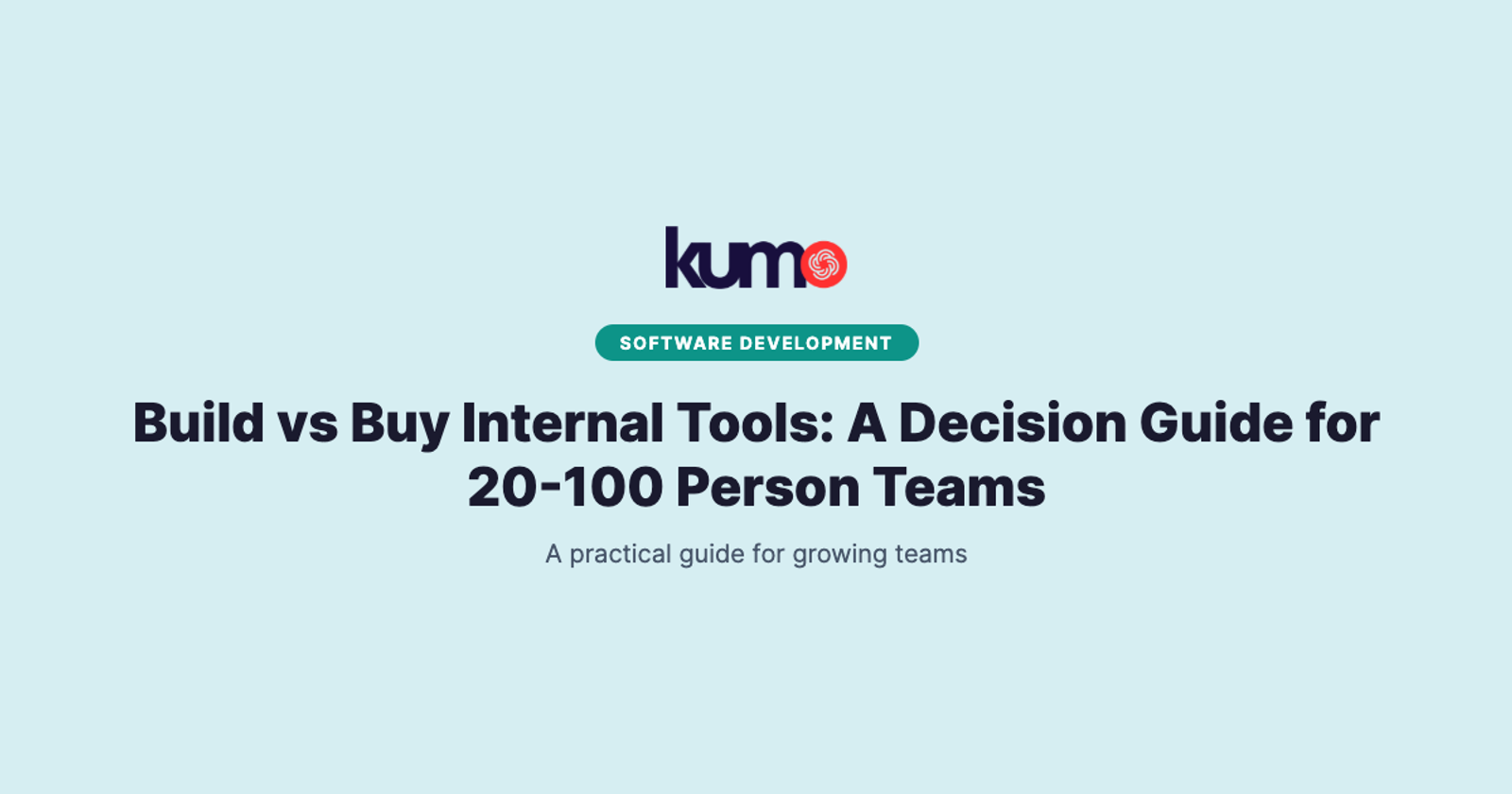 Build vs Buy Internal Tools: A Decision Guide for 20-100 Person Teams blog banner