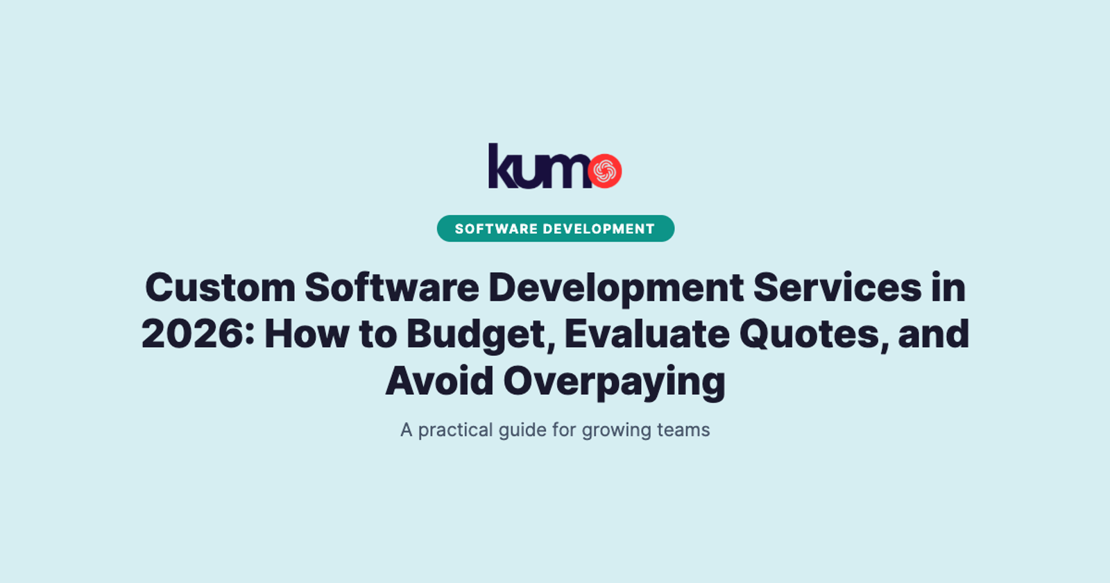 Custom Software Development Services in 2026: How to Budget, Evaluate Quotes, and Avoid Overpaying blog banner