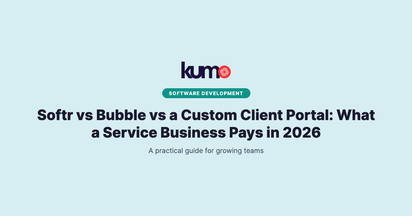 Softr vs Bubble vs a Custom Client Portal: What a Service Business Pays in 2026 blog banner