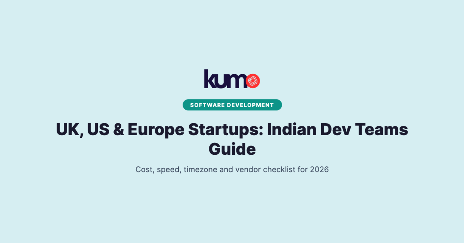 KumoHQ guide banner for UK, US and European startups evaluating Indian dev teams in 2026