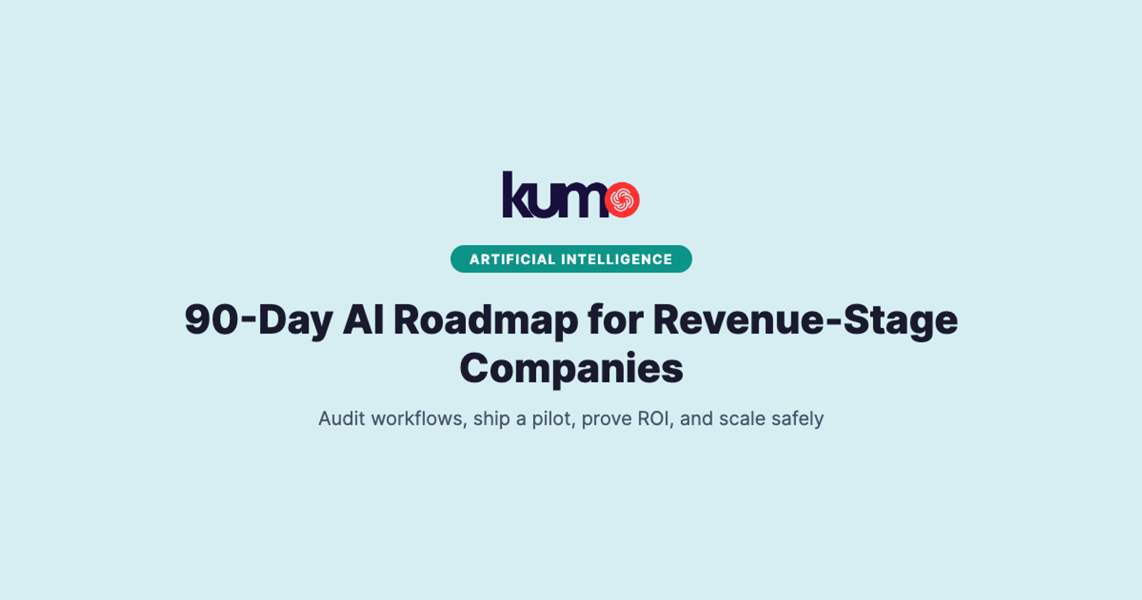 90-Day AI Roadmap for Revenue-Stage Companies