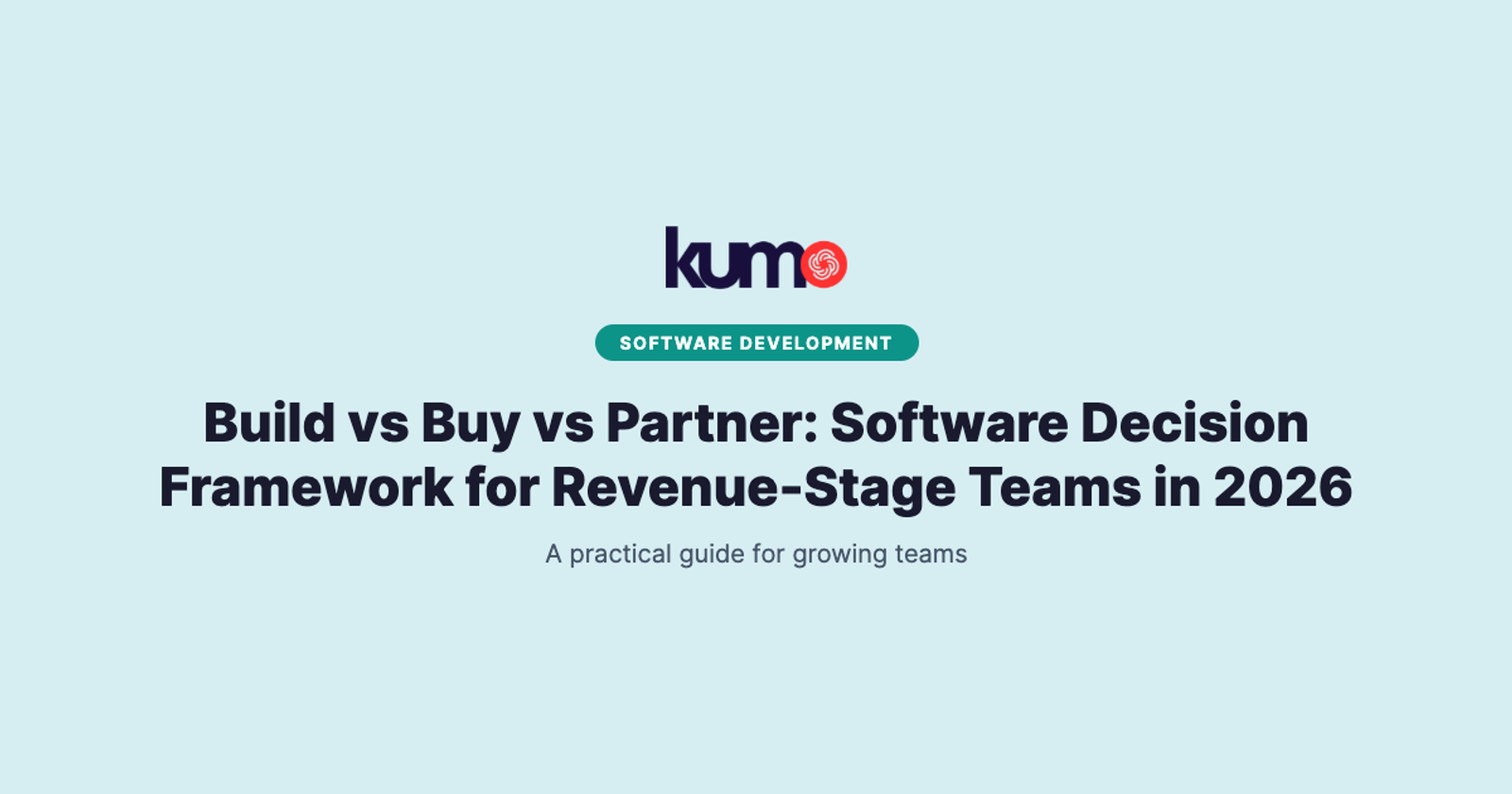 Build vs Buy vs Partner: Software Decision Framework for Revenue-Stage Teams in 2026 blog banner