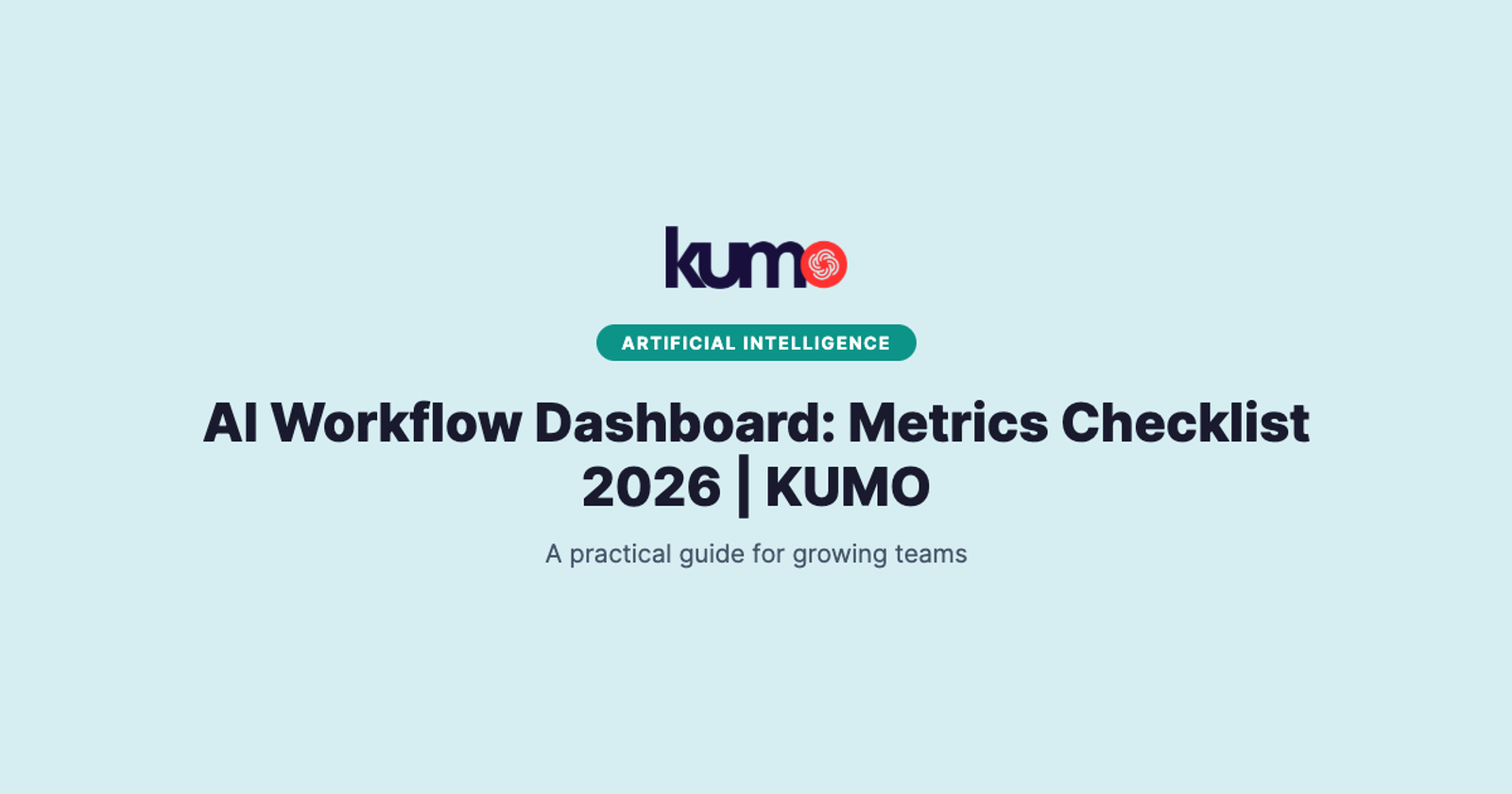 AI Workflow Dashboard: Metrics Checklist 2026 | KUMO blog banner