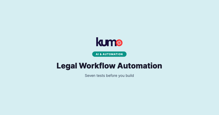 Legal Workflow Automation: Seven Tests Before You Build