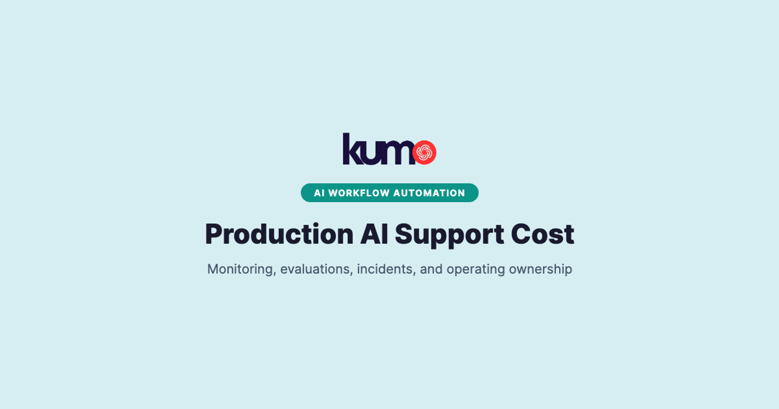 Production AI Support Cost: Monitoring, Evals, and Incidents