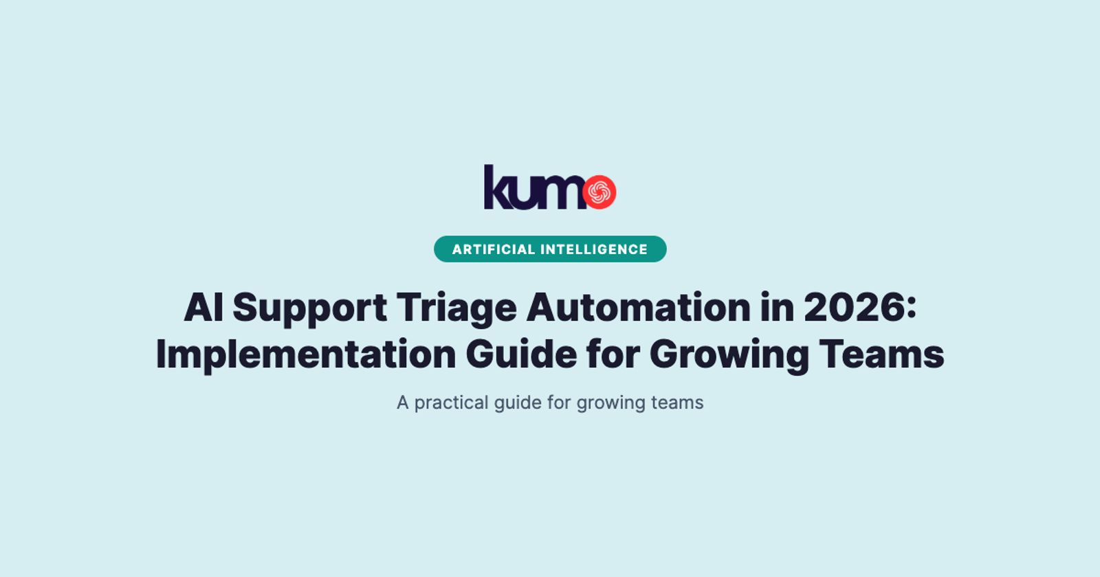 AI Support Triage Automation in 2026: Implementation Guide for Growing Teams blog banner