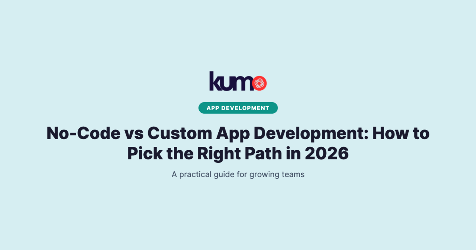 No-Code vs Custom App Development: How to Pick the Right Path in 2026 blog banner
