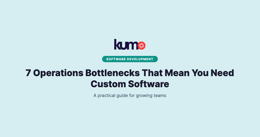 7 Operations Bottlenecks That Mean You Need Custom Software blog banner