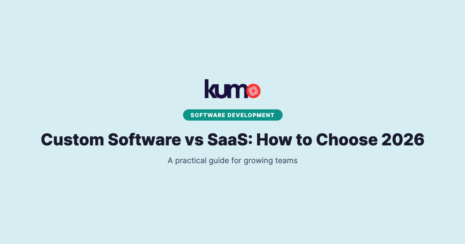 Custom Software vs SaaS: How to Choose 2026 blog banner