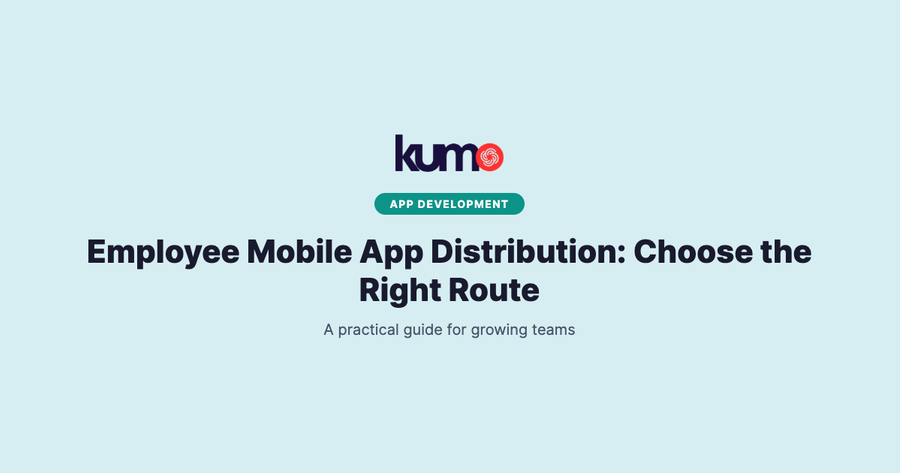 Employee Mobile App Distribution: Choose the Right Route blog banner