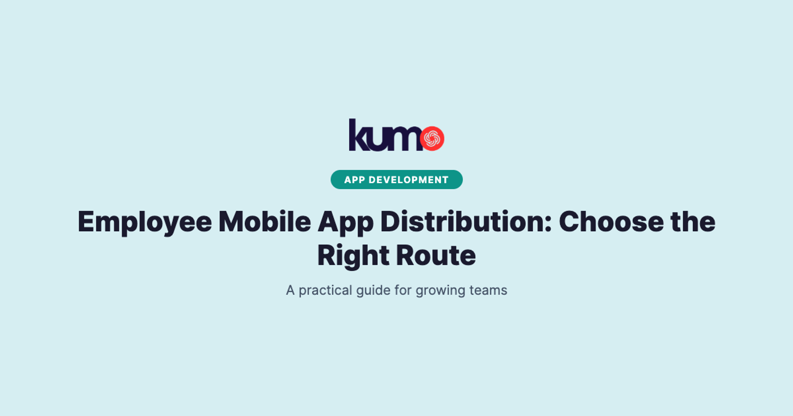 Employee Mobile App Distribution: Choose the Right Route blog banner