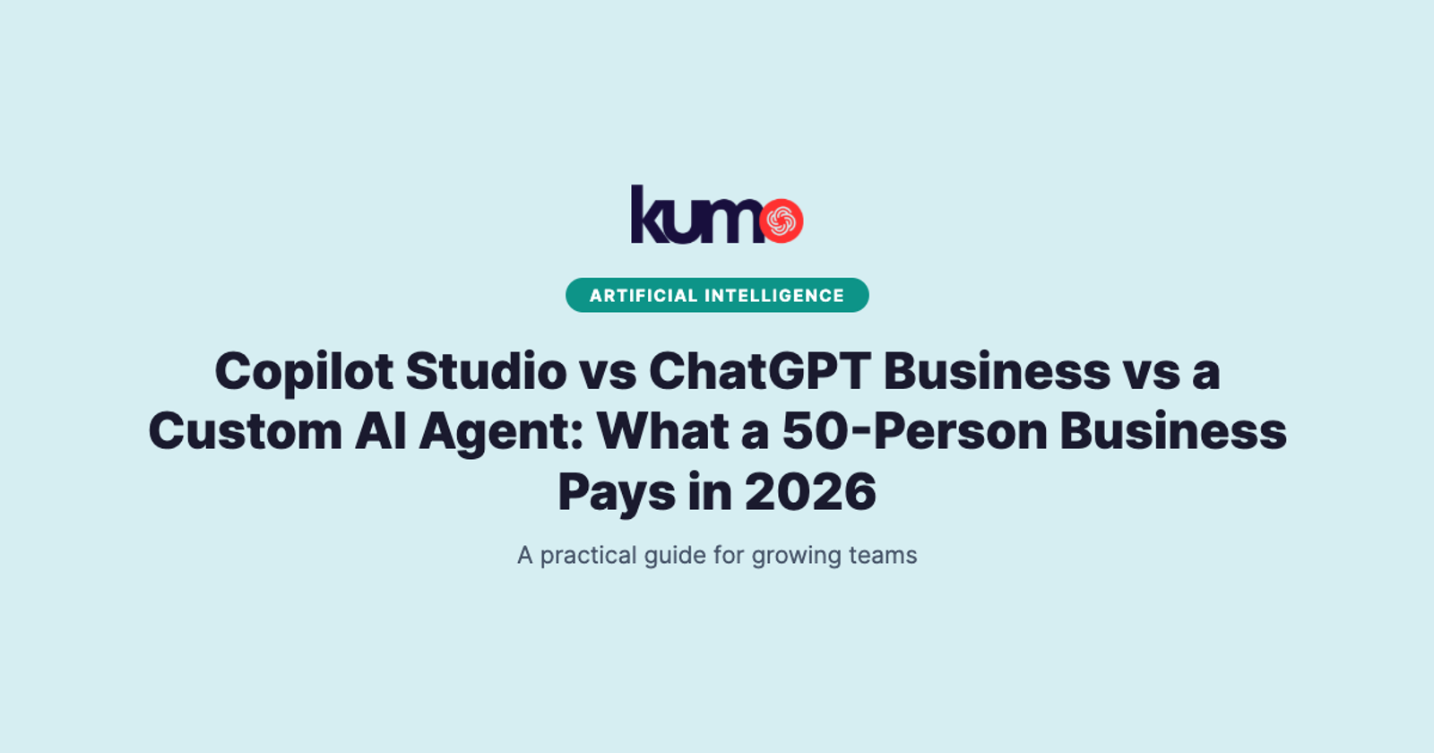 Copilot Studio vs ChatGPT Business vs a Custom AI Agent: What a 50-Person Business Pays in 2026 blog banner