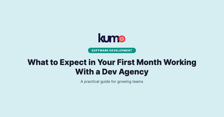 What to Expect in Your First Month Working With a Dev Agency blog banner