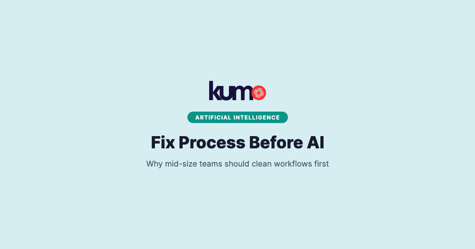 Stop Chasing AI Demos and Fix Process First