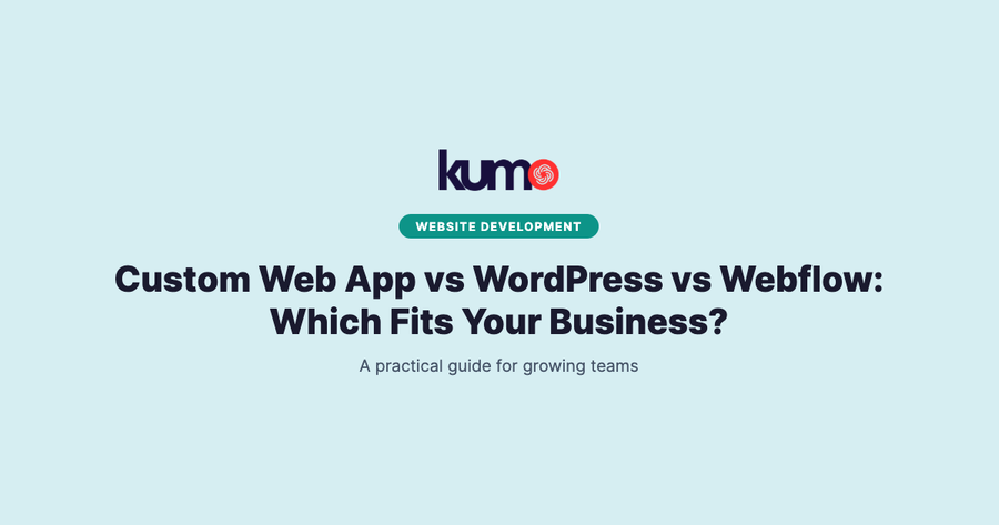 Custom Web App vs WordPress vs Webflow: Which Fits Your Business? blog banner