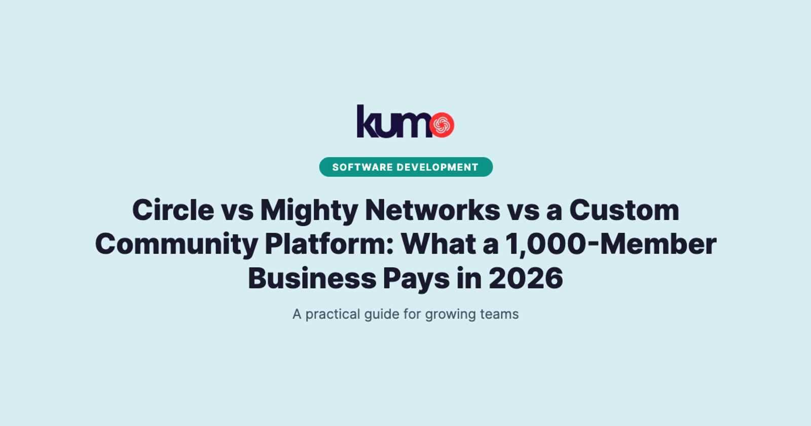 Circle vs Mighty Networks vs a Custom Community Platform: What a 1,000-Member Business Pays in 2026 blog banner