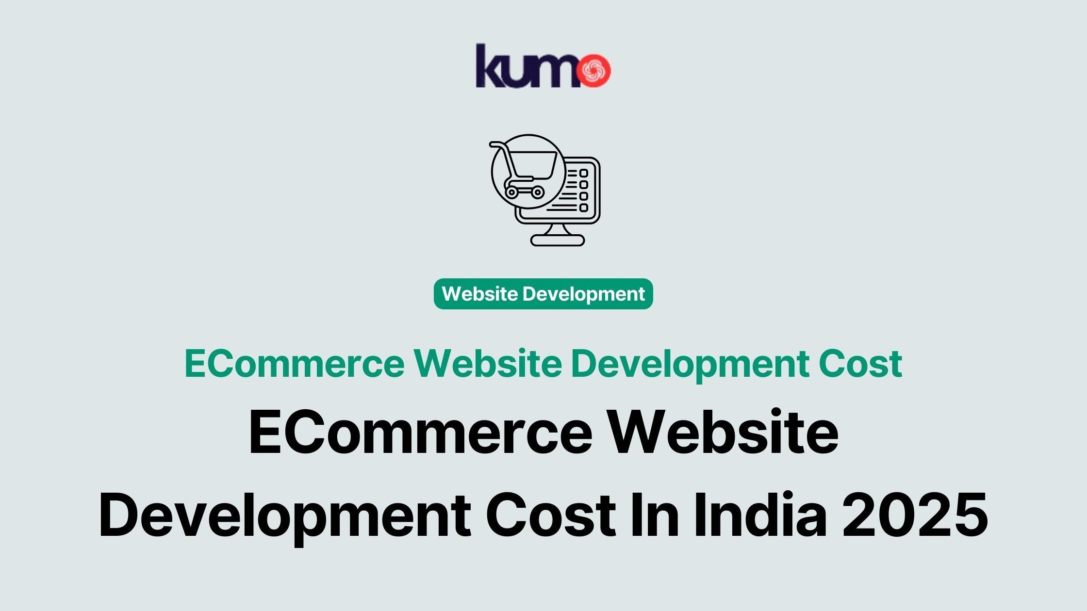 Cost & Timeline: Ecommerce Website Development 2026 | KUMO