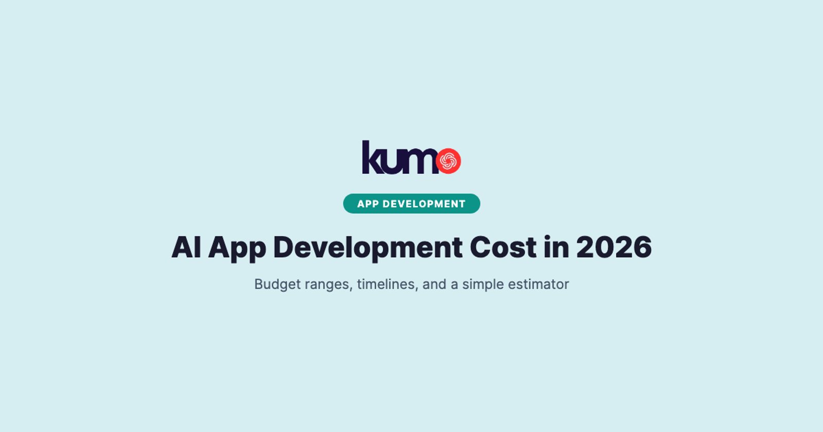 AI App Development Cost in 2026: Budget Ranges, Timelines, and a Practical Estimator
