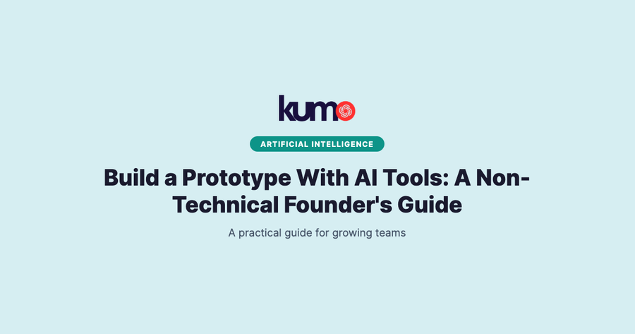 Build a Prototype With AI Tools: A Non-Technical Founder's Guide blog banner