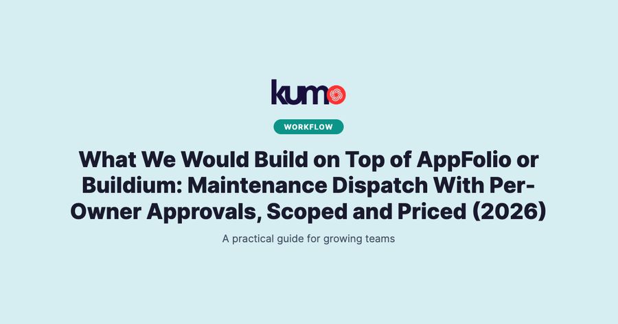 What We Would Build on Top of AppFolio or Buildium: Maintenance Dispatch With Per-Owner Approvals, Scoped and Priced (2026) blog banner