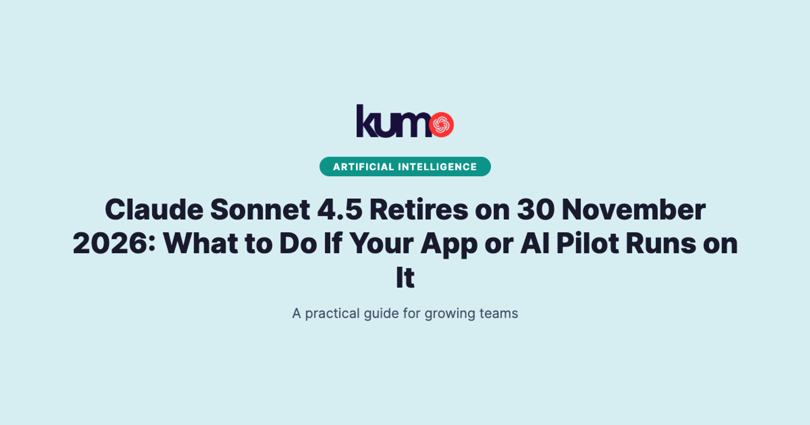 Claude Sonnet 4.5 Retires on 30 November 2026: What to Do If Your App or AI Pilot Runs on It blog banner