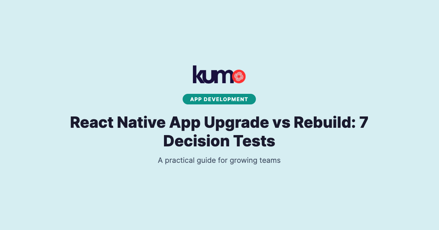 React Native App Upgrade vs Rebuild: 7 Decision Tests blog banner