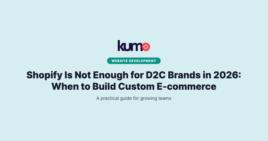 Shopify Is Not Enough for D2C Brands in 2026: When to Build Custom E-commerce blog banner