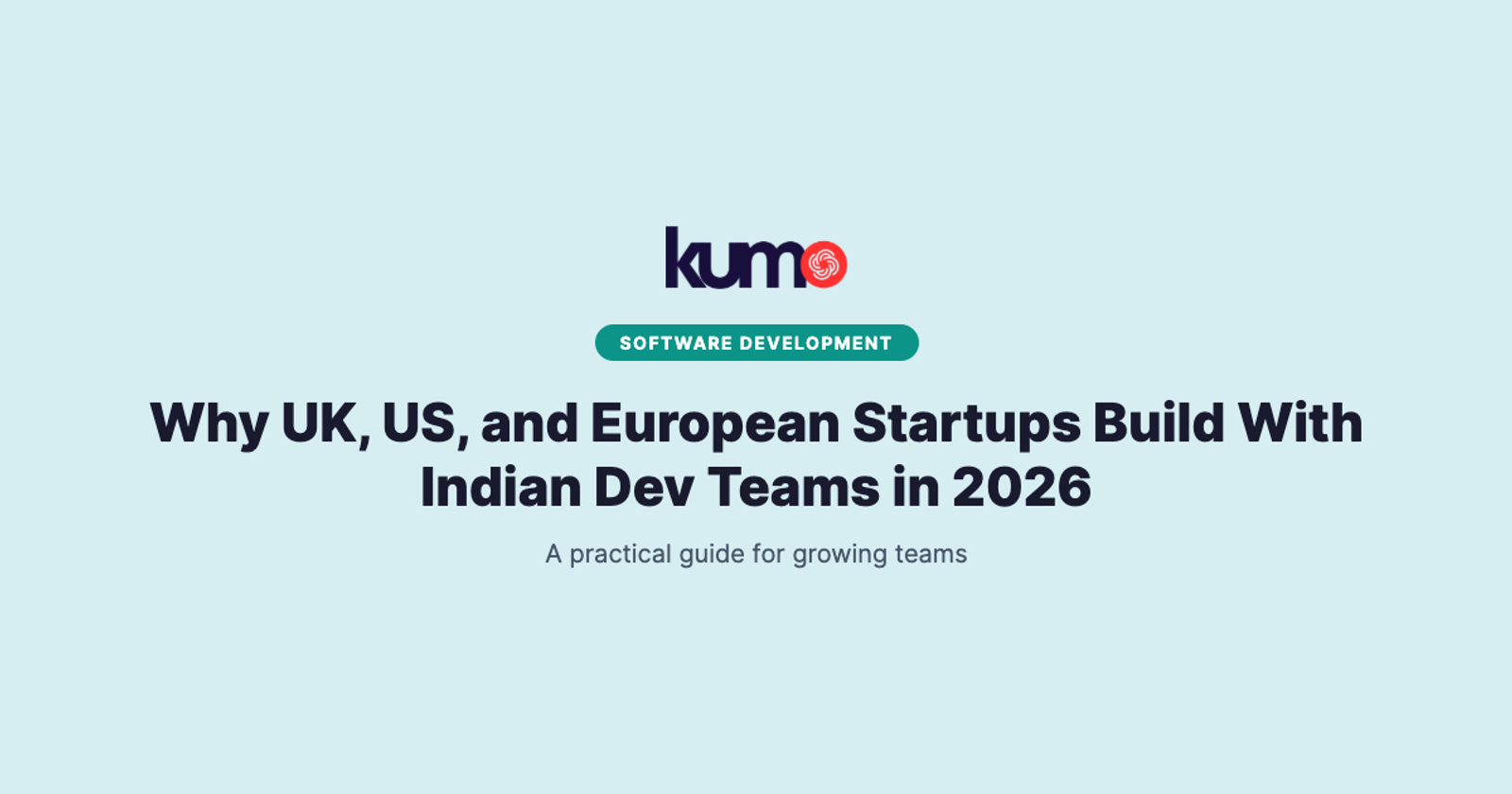 Why UK, US, and European Startups Build With Indian Dev Teams in 2026 blog banner