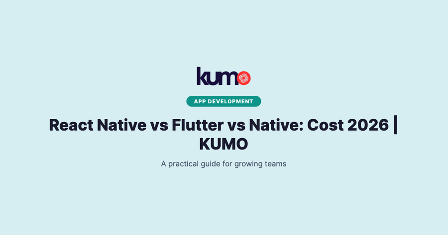 React Native vs Flutter vs Native: Cost 2026 | KUMO blog banner