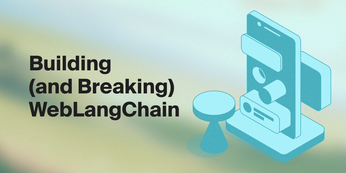 Building (and Breaking) WebLangChain