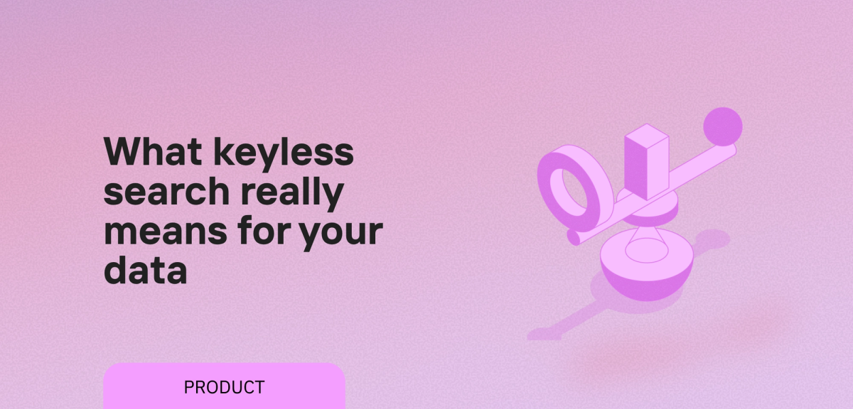 What keyless search really means for your data