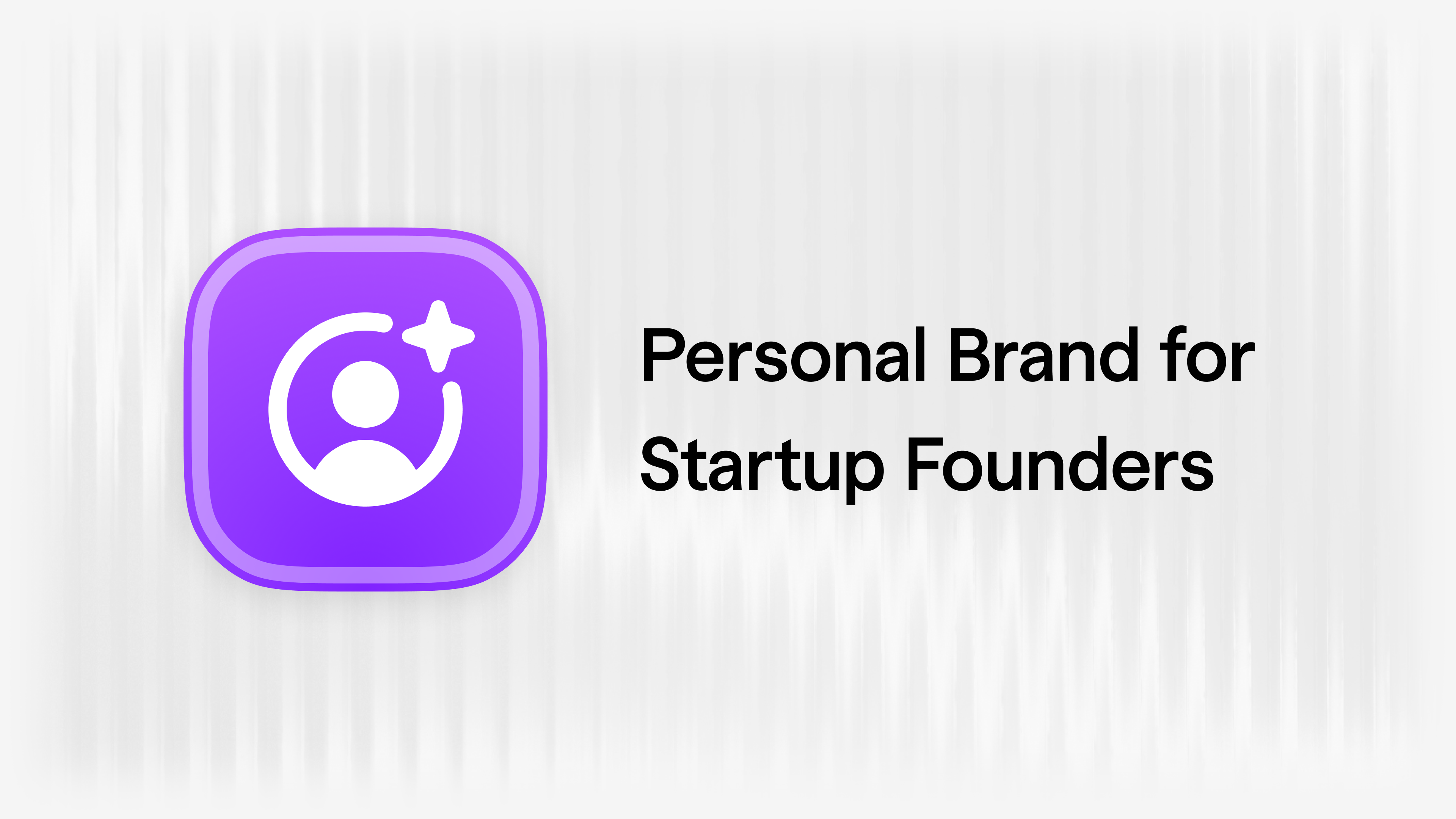 How Can Founders Leverage Their Personal Brand to Create a Rippling Effect for Their Startup