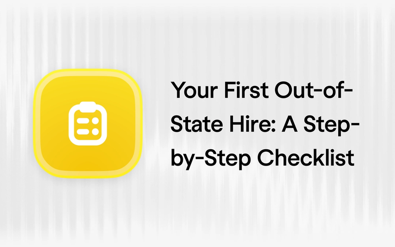Your First Out-of-State Hire: A Step-by-Step Checklist