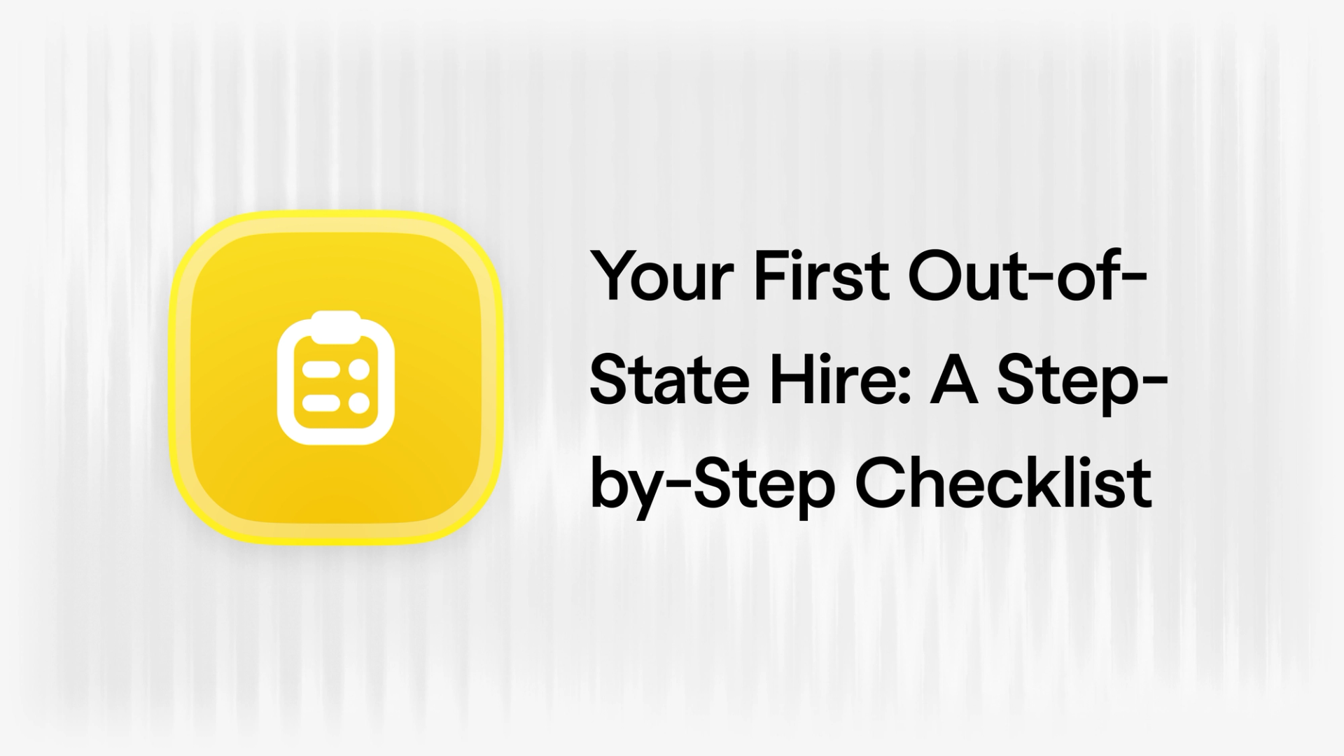 Your First Out-of-State Hire: A Step-by-Step Checklist