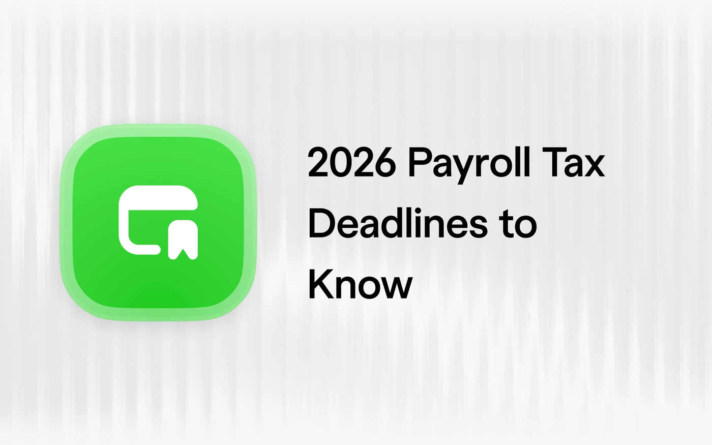 2026 Payroll Tax Deadlines: Every Date Startup Founders Need to Know