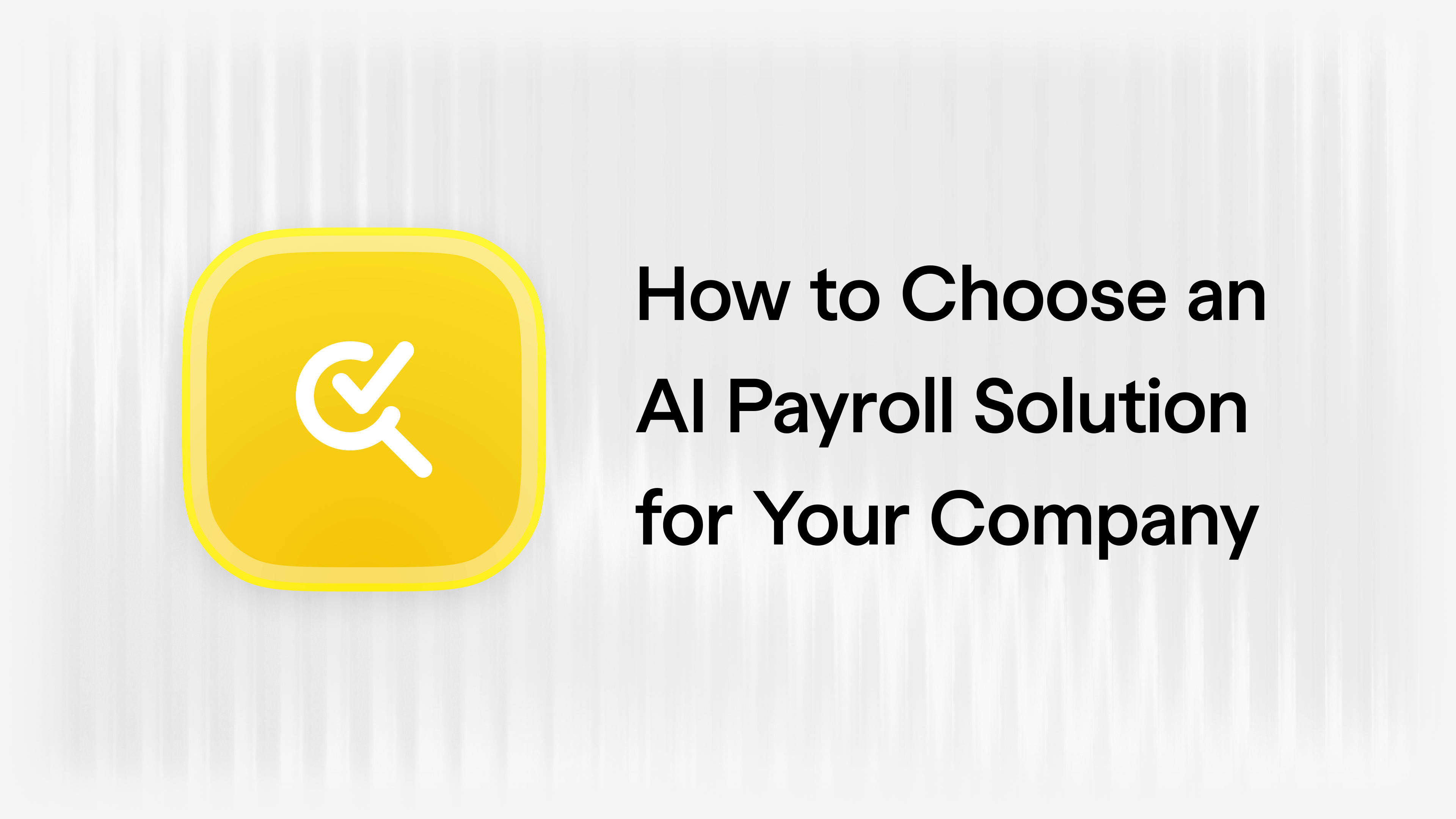 How to Choose an AI Payroll Solution for Your Company Without Creating Compliance Risk