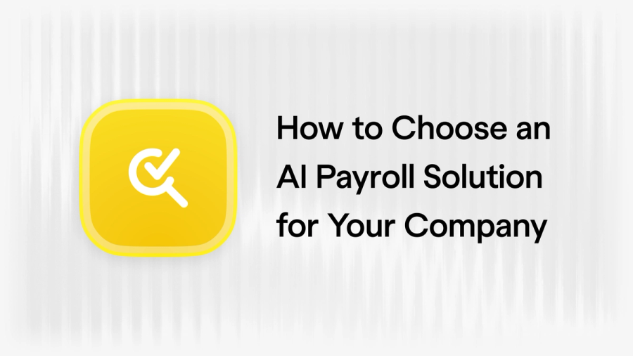 How to Choose an AI Payroll Solution for Your Company Without Creating Compliance Risk