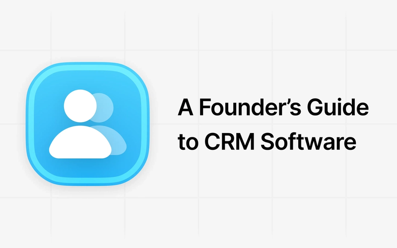 Getting Started with CRM Software: The Startup Founder’s Guide
