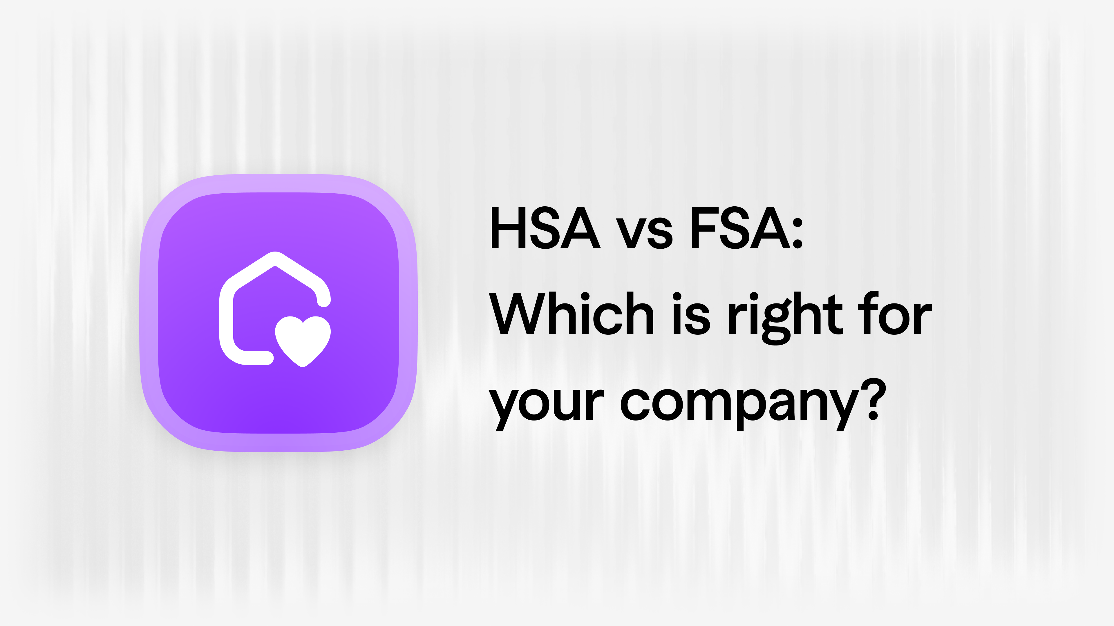 HSA vs FSA for Employers: Which Benefits Account Should Your Startup Offer?
