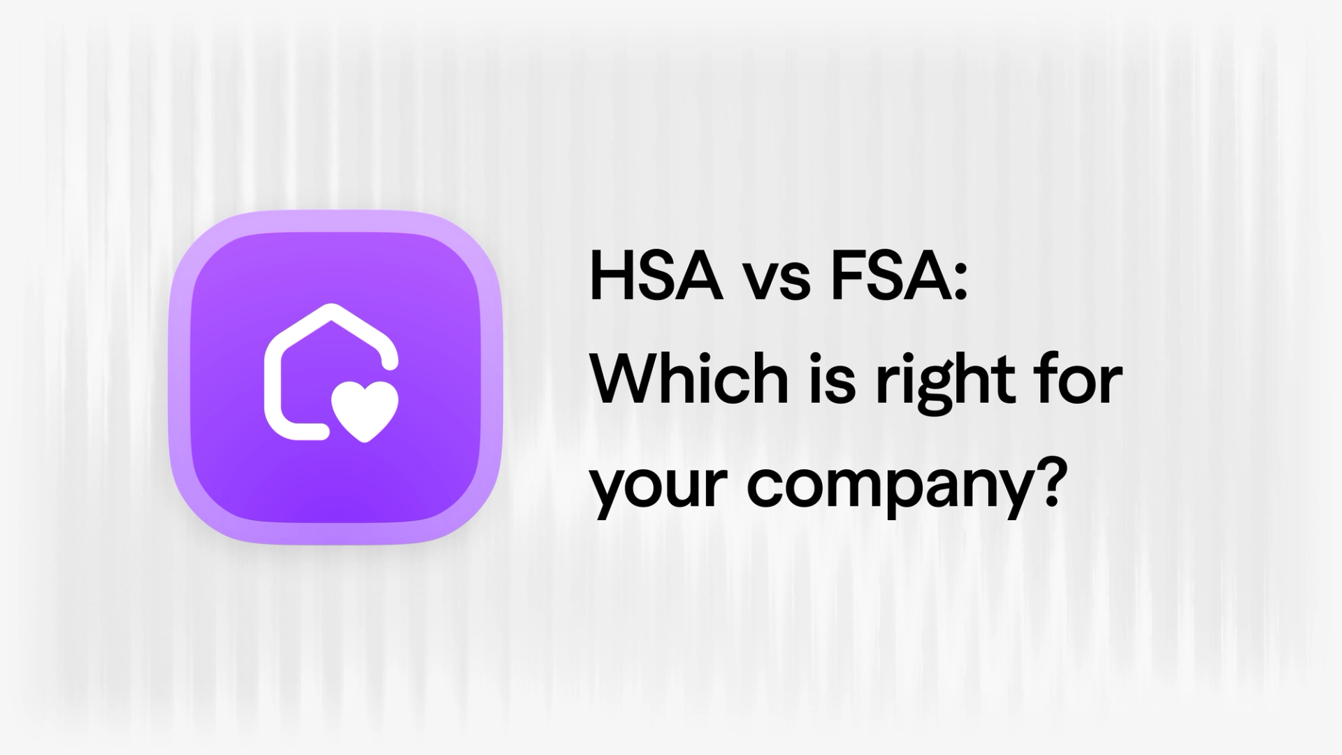 HSA vs FSA for Employers: Which Benefits Account Should Your Startup Offer? article visual