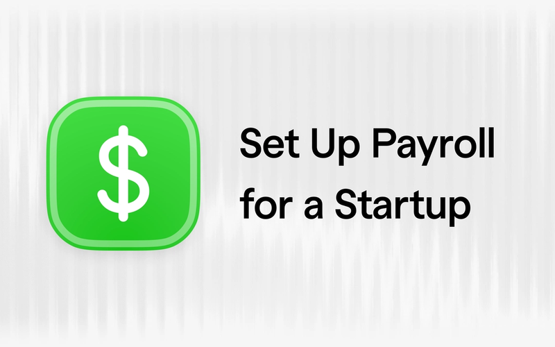 How to Set Up Payroll for Your Startup in 2026: A Complete 9-Step Guide