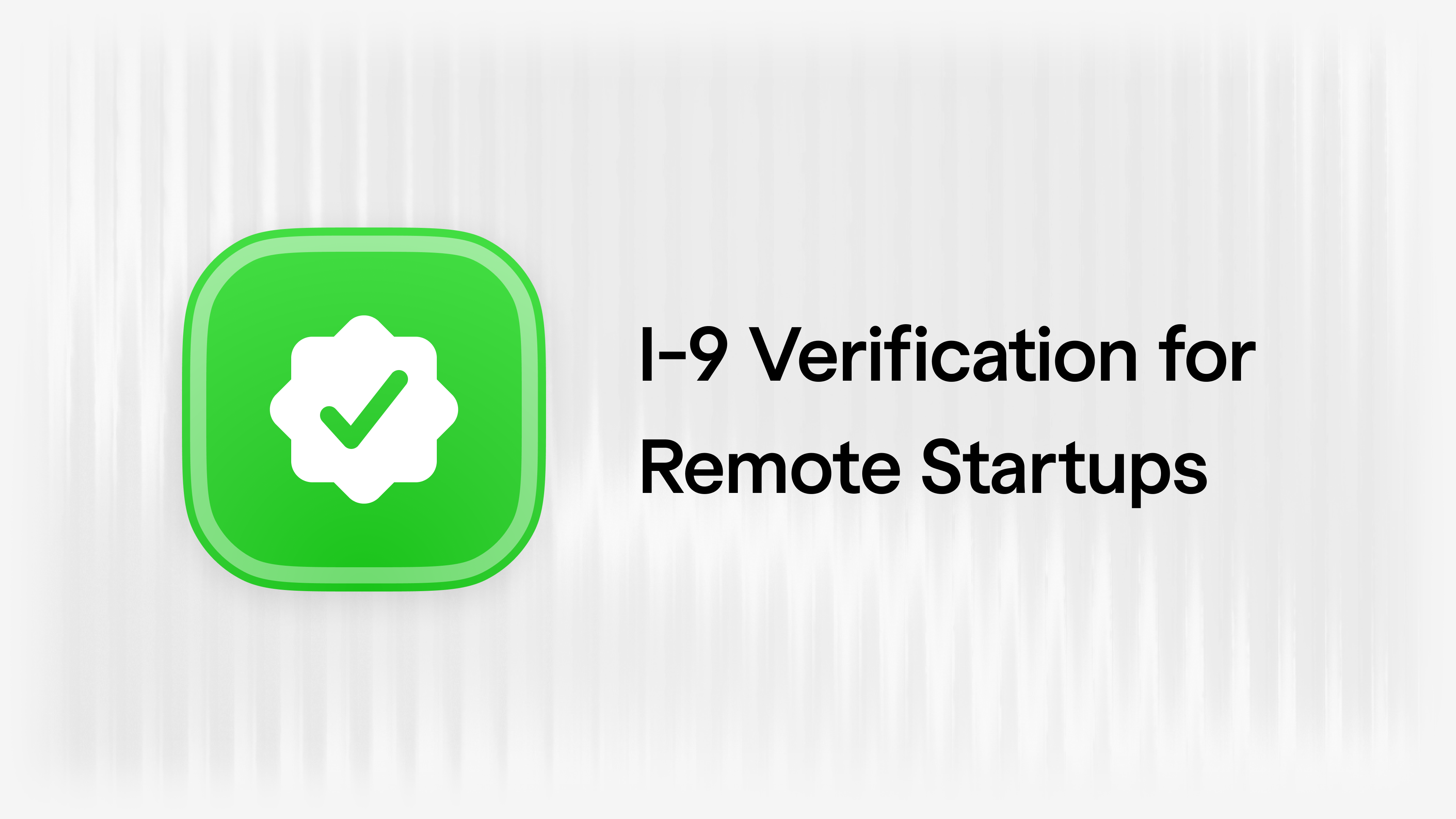 What Do Employers Need to Know about Remote I-9 Verification?