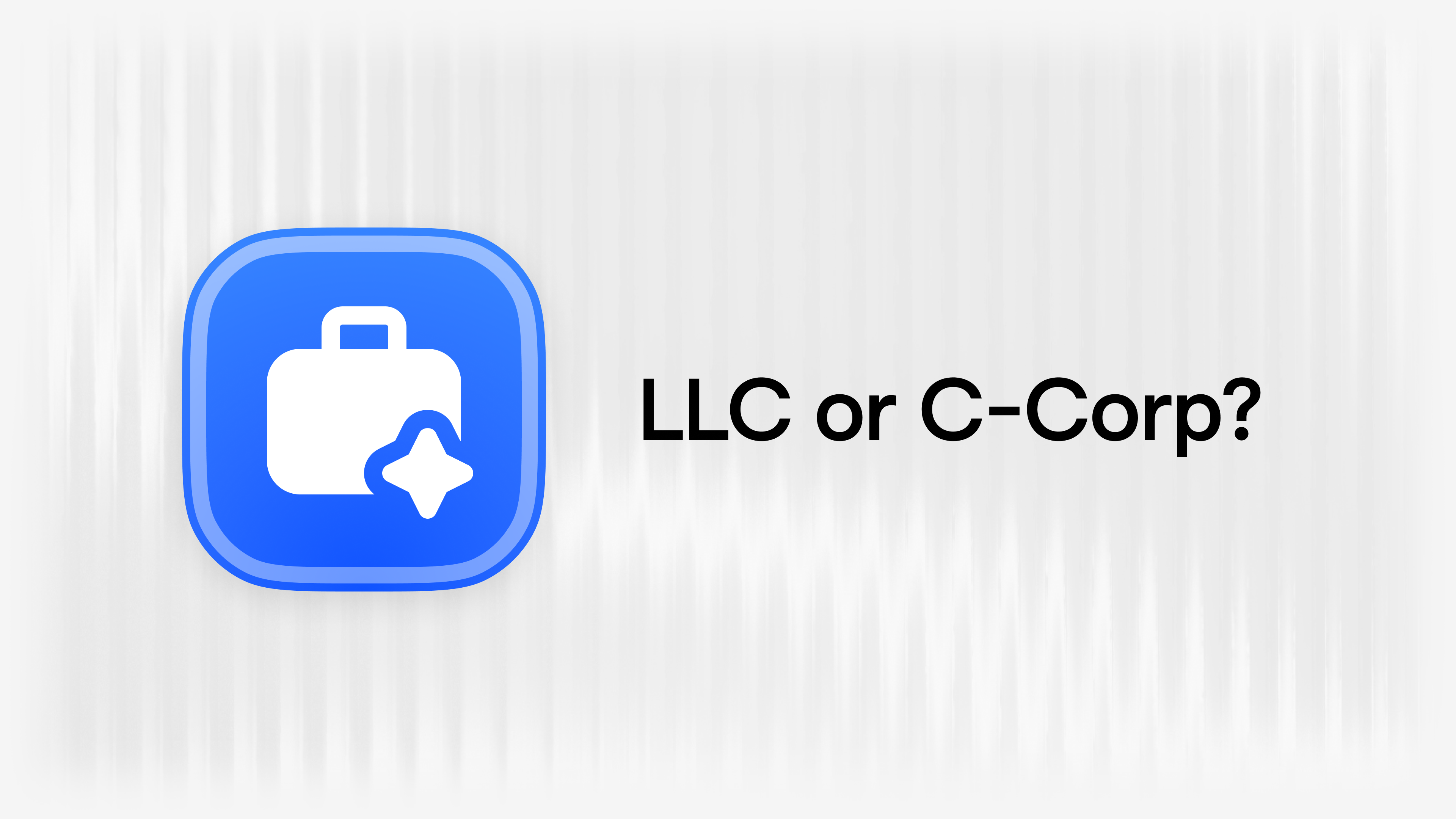 Should You Form a Delaware LLC or C Corporation for Your Startup?