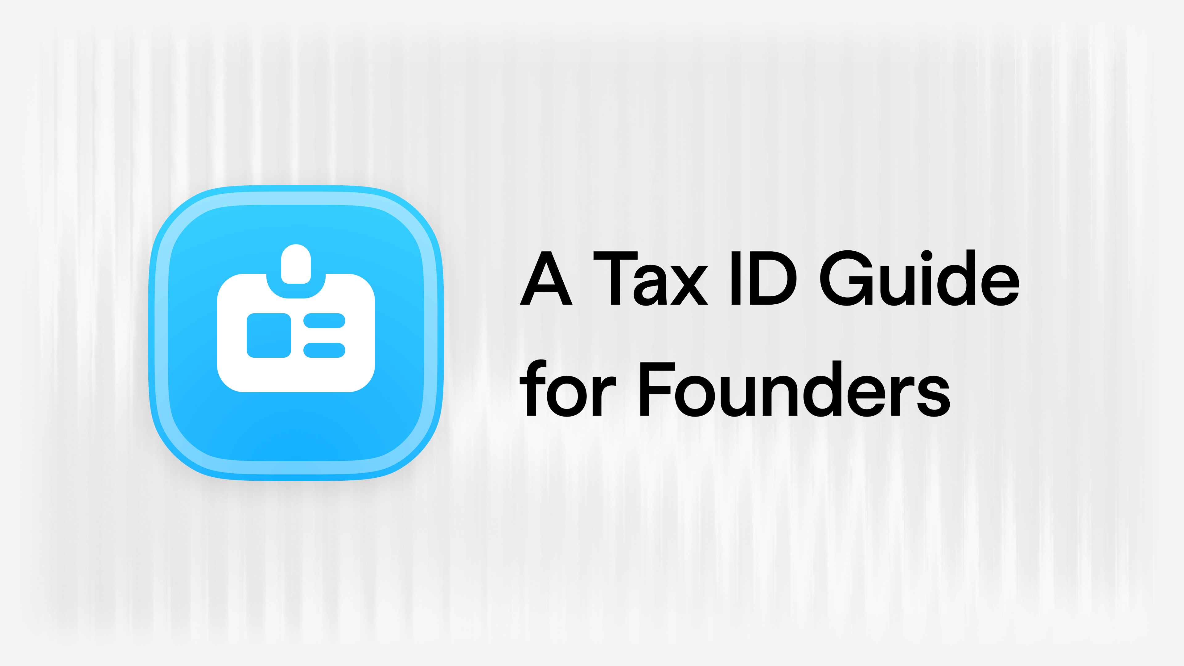 ITIN vs. EIN vs. SSN: A Founder's Guide to US Tax IDs