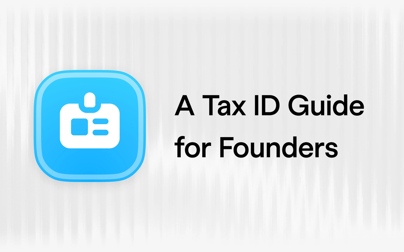 ITIN vs. EIN vs. SSN: A Founder's Guide to US Tax IDs