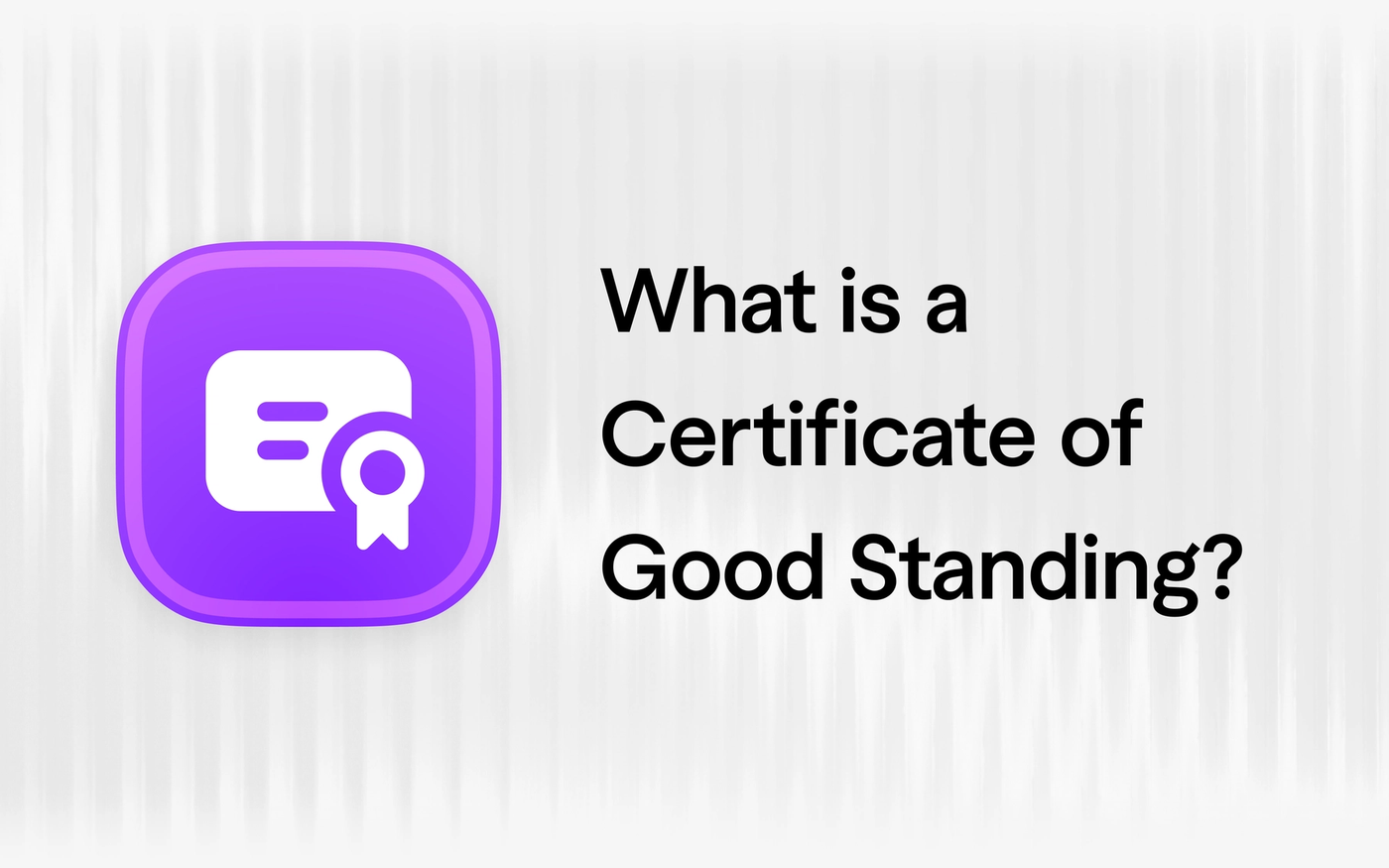 What is a Certificate of Good Standing?