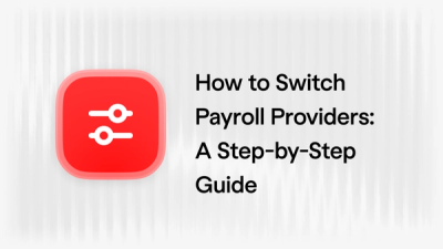 how to switch payroll providers: a step by step guide